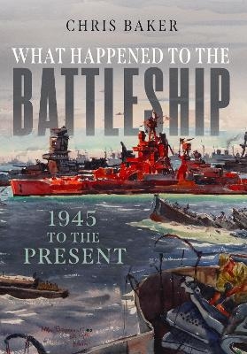 What Happened to the Battleship - Chris Baker