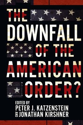 The Downfall of the American Order? - 