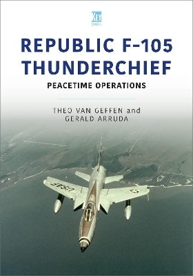 Republic F-105 Thunderchief - Theo van Geffen, Gerald Arruda