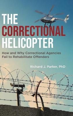 The Correctional Helicopter - Richard J Parker