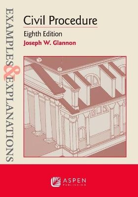 Examples & Explanations for Civil Procedure - Joseph W Glannon