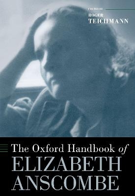 The Oxford Handbook of Elizabeth Anscombe - 