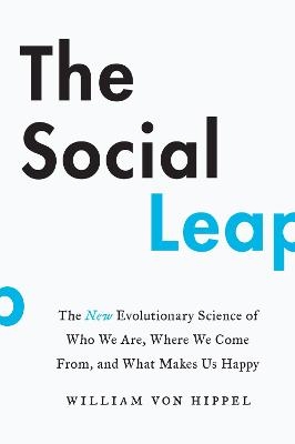 The Social Leap - William Von Hippel