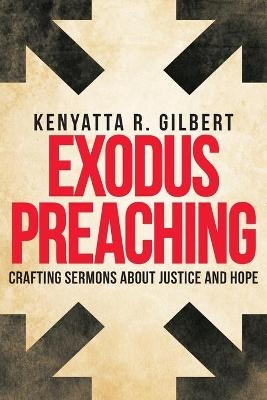 Exodus Preaching - Kenyatta R. Gilbert