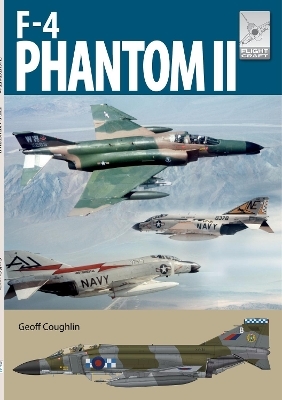 Flight Craft 28:  McDonnell Douglas F-4 Phantom - Geoff Coughlin