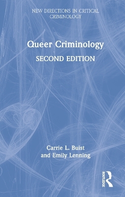 Queer Criminology - Carrie L. Buist, Emily Lenning