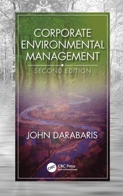 Corporate Environmental Management, Second Edition - John Darabaris