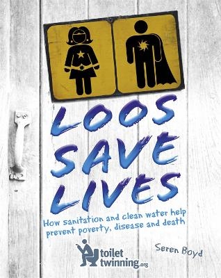 Loos Save Lives - Seren Boyd