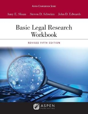 Basic Legal Research Workbook - Amy E Sloan, Steven D Schwinn, John D Edwards