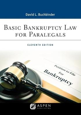 Basic Bankruptcy Law for Paralegals - David L Buchbinder