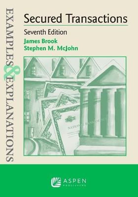 Examples & Explanations for Secured Transactions - James A Brook, Stephen M McJohn