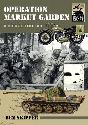 Operation Market Garden - BEN SKIPPER