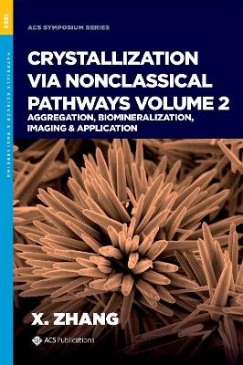 Crystallization via Nonclassical Pathways, Volume 2 - 