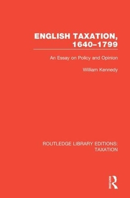 English Taxation, 1640-1799 - William Kennedy