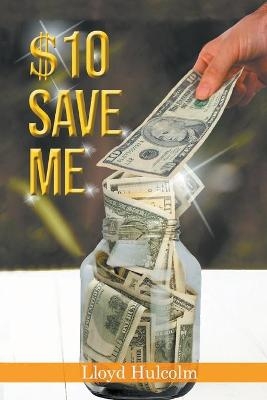 $10 Save Me - Lloyd Hulcolm