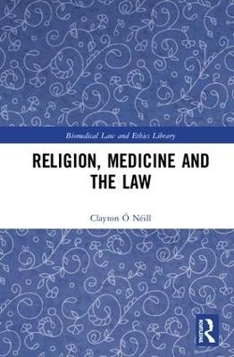 Religion, Medicine and the Law - Clayton Ó Néill