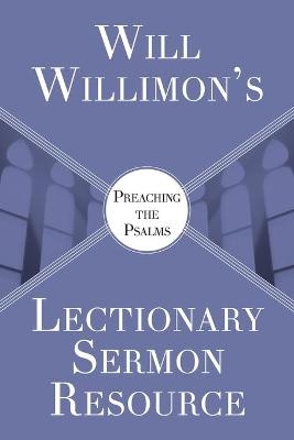 Will Willimon’s : Preaching the Psalms - William H. Willimon