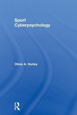 Sport Cyberpsychology - Olivia A. Hurley