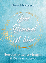 Der Himmel ist hier – Botschaften aus dem Jenseits - Nina Herzberg