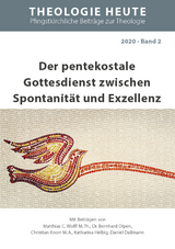 Der pentekostale Gottesdienst zwischen Spontanität und Exzellenz - Matthias C. Wolff, Bernhard Olpen, Christian Knorr