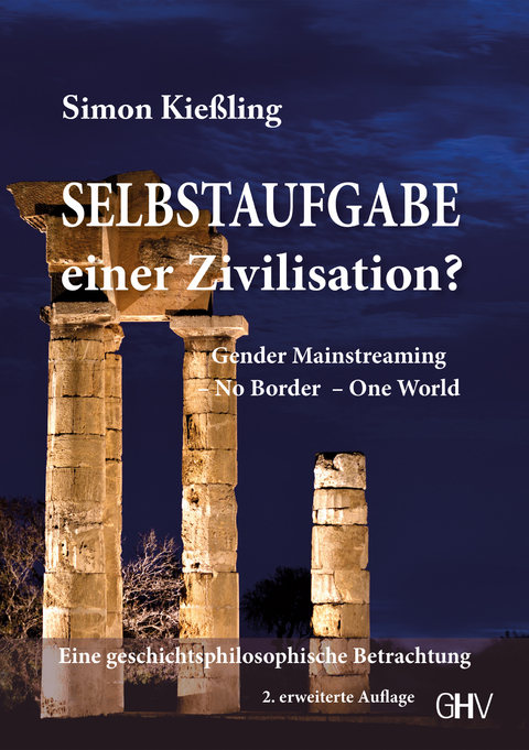 Selbstaufgabe einer Zivilisation? - Simon Kießling