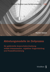 Abtretungsmodelle im Zivilprozess - Martin Heisch