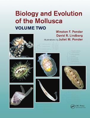 Biology and Evolution of the Mollusca, Volume 2 - Winston Frank Ponder, David R. Lindberg, Juliet Mary Ponder