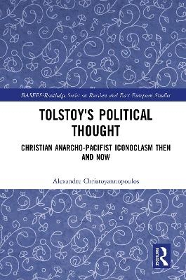 Tolstoy's Political Thought - Alexandre Christoyannopoulos