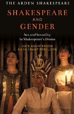 Shakespeare and Gender - Dr Kate Aughterson, Ailsa Grant Ferguson