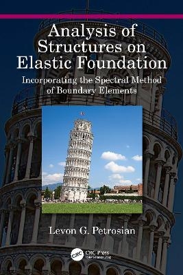 Analysis of Structures on Elastic Foundation - Levon G. Petrosian