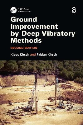 Ground Improvement by Deep Vibratory Methods - Klaus Kirsch, Fabian Kirsch