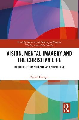 Vision, Mental Imagery and the Christian Life - Zoltán Dörnyei