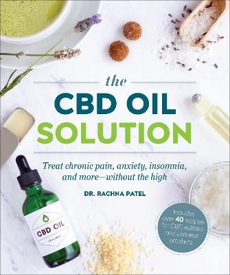 The CBD Oil Solution - Dr Rachna Patel