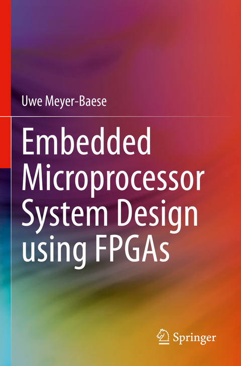 Embedded Microprocessor System Design using FPGAs - Uwe Meyer-Baese