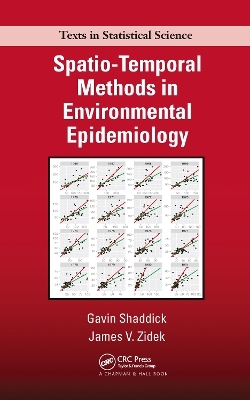 Spatio-Temporal Methods in Environmental Epidemiology - Gavin Shaddick, James V. Zidek