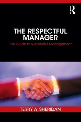 The Respectful Manager - Terry A. Sheridan