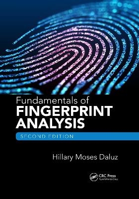 Fundamentals of Fingerprint Analysis, Second Edition - Hillary Moses Daluz