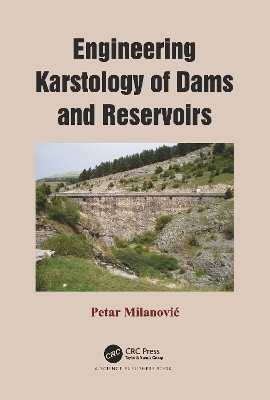 Engineering Karstology of Dams and Reservoirs - Petar Milanović