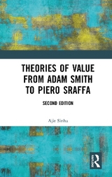 Theories of Value from Adam Smith to Piero Sraffa - Sinha, Ajit