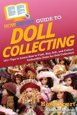 HowExpert Guide to Doll Collecting -  HowExpert,  Hopkins