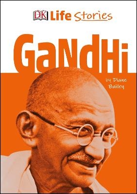 DK Life Stories Gandhi - Diane Bailey