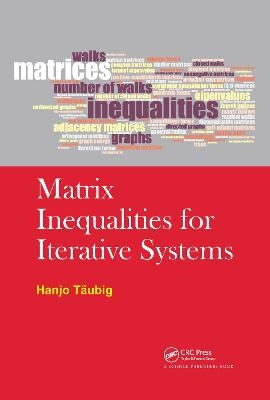 Matrix Inequalities for Iterative Systems - Hanjo Taubig