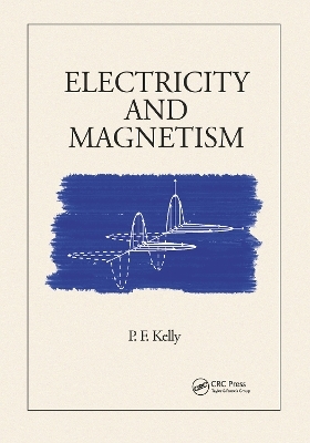 Electricity and Magnetism - P.F. Kelly