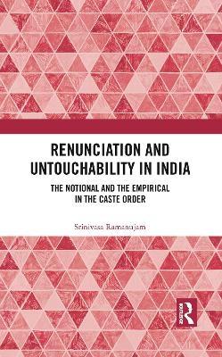 Renunciation and Untouchability in India - Srinivasa Ramanujam