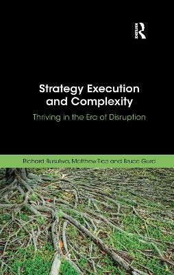 Strategy Execution and Complexity - Richard Busulwa, Matthew Tice, Bruce Gurd