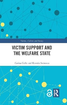 Victim Support and the Welfare State - Carina Gallo, Kerstin Svensson