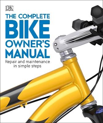 The Complete Bike Owner's Manual -  Dk