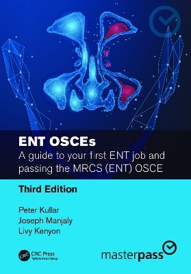 ENT OSCEs - Peter Kullar, Joseph Manjaly, Livy Kenyon