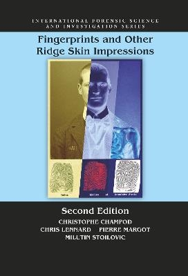 Fingerprints and Other Ridge Skin Impressions - Christophe Champod, Chris J. Lennard, Pierre Margot, Milutin Stoilovic