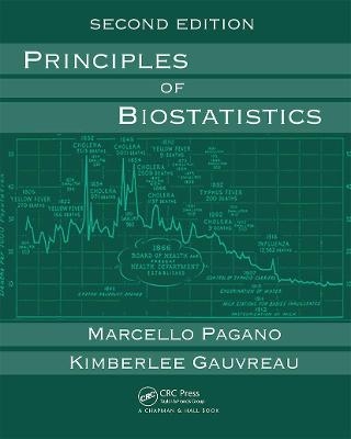 Principles of Biostatistics - Marcello Pagano, Kimberlee Gauvreau